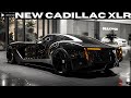 NEW MODEL 2025 Cadillac XLR Roadster Official Reveal - This Is Very BEAUTIFUL!