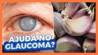 GLAUCOMA VS ALHO: MITOS E VERDADES