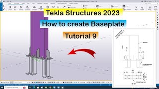 Tekla 2023 Tutorial 9 | How to create Baseplate in Tekla Structures 2023