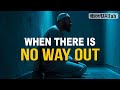 ALLAH'S PROMISE WHEN THERE IS NO WAY OUT