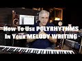 How To Use Polyrhythms and Modulations In Your Melodies!