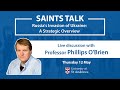 Saints Talk: Russia's Invasion of Ukraine: A Strategic Overview with Professor Phillips O'Brien