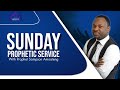 SUNDAY PROPHETIC SERVICE