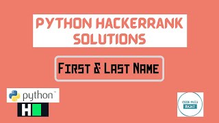 Learn Python | First & Last Name | Hackerrank Python Solution