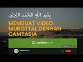 Membuat Video Murottal dengan Camtasia