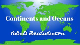 Continents and Oceans Of The World || Geography for Kids || Telugu