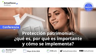 Protección patrimonial: ¿qué es, por qué es importante y cómo se implementa?