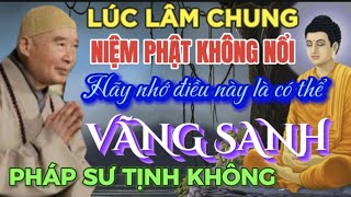 NGƯỜI NIỆM PHẬT LÚC LÂM CHUNG LÀM ĐIỀU NÀY LÀ CÓ THỂ VÃNG SANH. PS TỊNH KHÔNG  🙏🙏🙏@phatphapnews