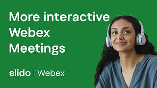 Make Your Webex Meetings More Interactive with Slido