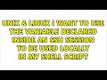 I want to use the variable declared inside an SSH session to be used locally in my shell script