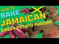 How To Bake Jamaican Sweet Potato Pudding | Sweet Potato Pudding