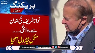 Nawaz Sharif Departure from London? Complete Plan | SAMAA TV