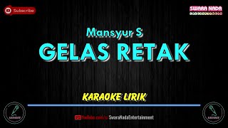 Gelas Retak - Karaoke Lirik | Mansyur S
