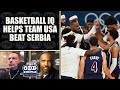 Chris Broussard - Team USA Beating Serbia Highlights the Importance of Basketball IQ