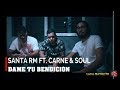 SANTA RM - DAME TU BENDICIÓN FT. CARNE & SOUL (Letra)
