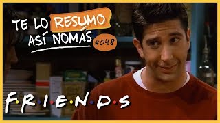 El de Friends | Te Lo Resumo Así Nomás #48