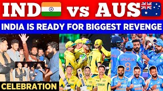 IND 🇮🇳 vs AUS 🇦🇺 Semi Final, Who Will Win ? | Ind Is Ready For Biggest Revenge | Pak Public Reaction