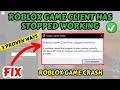 Roblox game client has stopped working after byfron update Fix