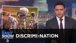 DiscrimiNATION | The Daily Show
