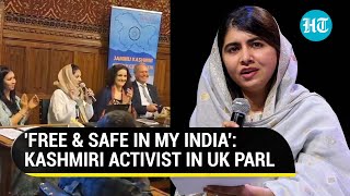 ‘I Am Not Malala, My India Is Safe’: Kashmiri Activist's Roaring Speech In UK Parliament Goes Viral