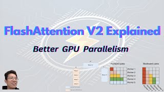 FlashAttention V2 Explained By Google Engineer | Train LLM With Better Parallelism