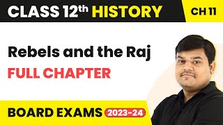 Rebels and the Raj- Full Chapter Explanation, NCERT Solutions| Class 12 History Chapter 11 | 2022-23