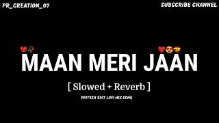 Maan meri jaan(slowed reverb)song||new Hindi Love song❤️🥀