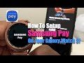 How To Setup Samsung Pay On Your Galaxy Watch 3