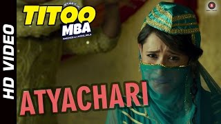 Atyachari Official Video HD | TITOO MBA | Nishant Dahiya & Pragya Jaiswal | Arjuna Harjai
