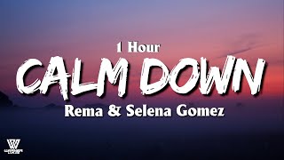 [1 Hour] Rema & Selena Gomez - Calm Down (Letra/Lyrics)