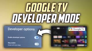 Google TV enable Developer Mode - Full Guide
