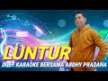 LUNTUR DUET KARAOKE BERSAMA ARDHY PRADANA | TANPA VOKAL CEWEK