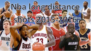 NBA long Distance Shot Compilation 2015 - 2016