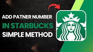 How to Add Partner Number in Starbucks?