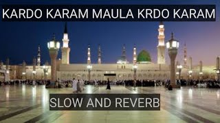Kardo Karam Maula Slowed Reverb & lyrics || Nabeel Shaukat Ali || Sanam Marvi || Beautiful Kalaam ||