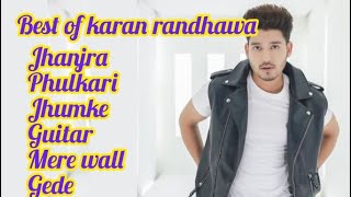 Best of Karan Randhawa Songs || Karan Randhawa New songs mashup 2022 || New punjabi songs