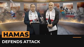 Hamas defends attack on Israel | Al Jazeera Newsfeed