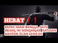 KEBANGGAAN BAPAK IMAM ❗️SATU ORANG INI PAHLAWAN JAMAAH MENGALAHKAN MREZELIYUN MANTAN ISLAM JAMA'AH