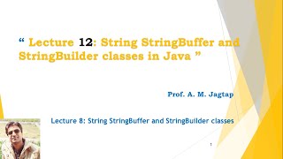 Lecture 12: String, StringBuffer and StringBuilder classes in Java