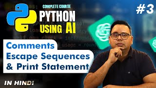 Python for Beginners in Hindi #3: Comments, Escape Sequences & Print Function Explained!