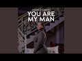 You Are My Man