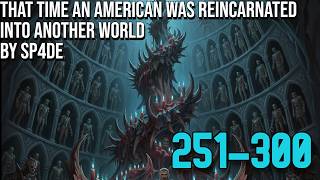 (251-300) That Time an American was reincarnated into another world (Webnovel Audiobook)