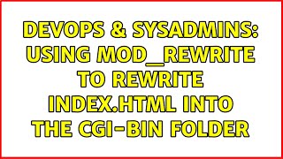 DevOps & SysAdmins: Using mod_rewrite to rewrite index.html into the cgi-bin folder