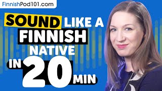 Sound Like A Finnish Native in 20 Minutes