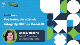 Fostering Academic Integrity Within CodeHS- CodeHS Virtual Teacher Conference 2024