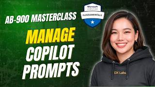 How to Manage and Govern Microsoft 365 Copilot Prompts (AB‑900 Deep Dive)
