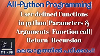 User defined Functions in python|Parameters & Arguments| Function call| Return| Recursion