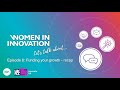 Women in Innovation: Let’s talk about…Funding your Growth | Highlights