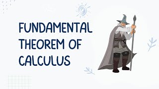 How to Use The Fundamental Theorem of Calculus