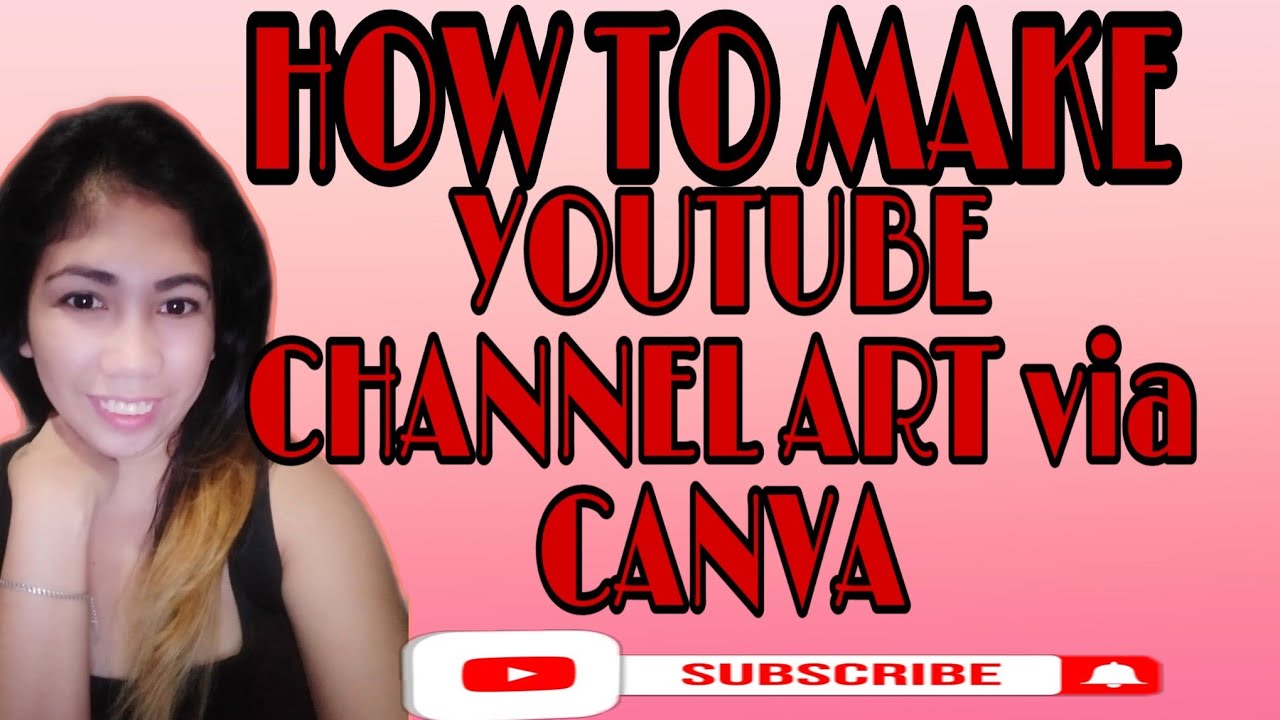 Tutorial [Making Youtube Channel Art] Using CANVA - YouTube